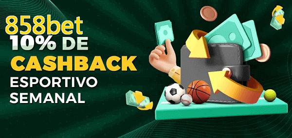 10% de bônus de cashback na 858bet